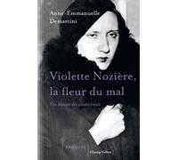 Violette noziere, la fleur du mal Une histoire des années 30 - Anne-Emmanuelle Demartini - Champ Vallon - broché - Récit
