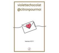 Violettechocolat@citronpourmoi PETIT Nathalie (Auteur)