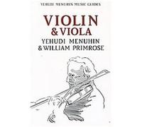 Violin and Viola, The Yehudi Menuhin Music Guides Series Yehudi Menuhin (Auteur)