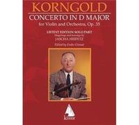 Violin Concerto in D Major Op. 35 Critical Edition Violin Solo Part by By composer Erich Korngold & Edited by Endre Granat By composer Erich Korngold Edited by Endre Granat (Auteur)