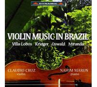 Violin In Brazil : Villa-Lobos, Krieger, Miranda, Oswald,