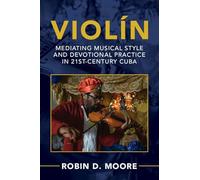 Violín: Mediating Musical Style and Devotional Practice in 21st-Century Cuba