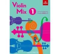 Violin Mix 1: 20 new arrangements, Grades Initial to 1