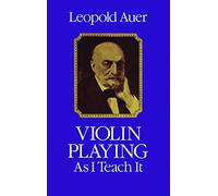 Violin Playing As I Teach It.