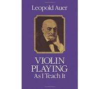 Violin Playing As I Teach It Leopold Auer (Auteur)