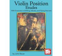 Violin Position Etudes: With Exercises in Shifting, Vibrato, and Flying Staccato