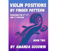 Violin Positions by Finger Pattern: Exercises for 5th, 6th, and 7th Position