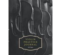 Violin Practice Journal - Practice with Intention: A Journey of 100 Intentional Practice Sessions, Minimal Aesthetic