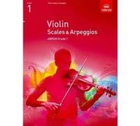 Violin scales & arpeggios, abrsm grade 1 - violon - abrsm violin exam materials from 2012