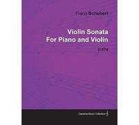 Violin Sonata By Franz Schubert For Piano And Violin D.574