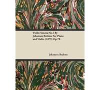 Violin Sonata No.1 By Johannes Brahms For Piano And Violin (1879) Op.78