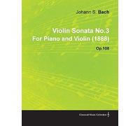 Violin Sonata No.3 By Johannes Brahms For Piano And Violin (1888) Op.108