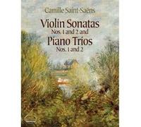 Violin Sonatas Nos. 1 and 2 and Piano Trios Nos.1 and 2, Chamber Music Scores Camille Saint-Saens (Auteur)