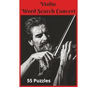 Violin Word Search Concert: Violin Word Search Concert · 55 Puzzles · 110 Pages · Over 450 Words on Music, Virtuosos, Craft, and Culture - Perfect for Adults, Teens, and Fans