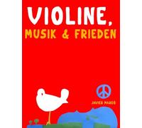 Violine, Musik & Frieden: 10 Leichte Stücke für Violine Anfänger Buch