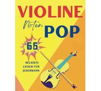 Violine Noten Pop: 65 Beliebte Lieder Für Jedermann