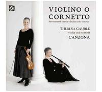 Violino O Cornetto : Seventeenth Century Italian Solo Sonatas