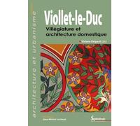 Viollet-Le-Duc - Villégiature Et Architecture Domestique