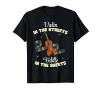 Violon in The Street Fiddle in The Sheets Funny Violonist T-Shirt