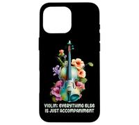 Violon : Tout Le Reste n'est qu'un accompagnement violoniste Coque pour iPhone 16 Pro Max