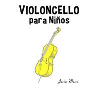 Violoncello para Niños: Música Clásica, Villancicos de Navidad, Canciones Infantiles, Tradicionales y Folclóricas!