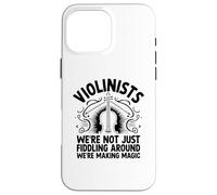 Violonists We're Not Just Fiddling Around We're Making Magic Coque pour iPhone 16 Pro Max