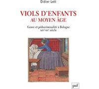 Viols d'enfants au Moyen Âge: Genre et pédocriminalité à Bologne XIVe-XVe siècle
