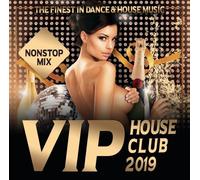 VIP HOUSE CLUB 2019-THE FINEST IN DANCE & HOUSE CD NEUF