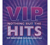 Vip Mass Choir With John P Kee - Nothing But The Hits