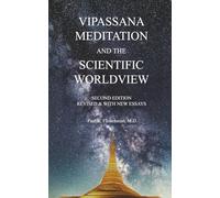 Vipassana Meditation and the Scientific Worldview: Revised & With New Essays