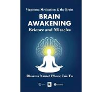 VIPASSANA MEDITATION - BRAIN AWAKENING: SCIENCE AND MIRACLES