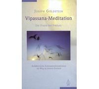 Vipassana Meditation: Die Praxis der Freiheit