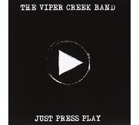Viper Creek Band - Just Press Play [Import]