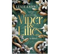 Viper & Lilies - Lexie Axon - Grand Central Publishing - ebook (ePub) - Livre