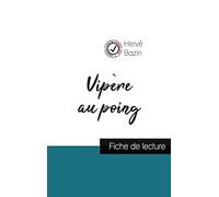 Vipère au poing de Hervé Bazin (fiche de lecture et analyse complète de l'oeuvre)