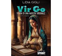 Vir Go. Storia di una nascita virginale