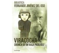 Viracocha: Crónica De Un Viaje Probable - Jiménez del Oso, Fernando Jiménez Del Oso, Fernando (Auteur)
