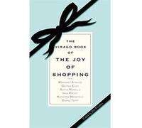 Virago Book of the Joy of Shopping Foulston, Jill (Auteur)