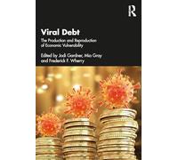 Viral Debt: The Production and Reproduction of Economic Vulnerability