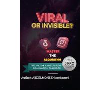 Viral or Invisible: The Ultimate Playbook to Master the TikTok and Instagram Algorithm, Create Viral Content, and Build an Unstoppable Brand in 2025 2. وصف الكتاب (Book Des