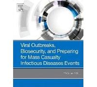 Viral Outbreaks, Biosecurity, And Preparing For Mass Casualty Infectious Diseases Events