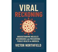 Viral Reckoning: Understanding Measles Resurgence and Preserving Public Health in America