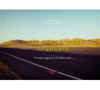 Virée dans l'Ouest Américain - Un autre regard sur les états-unis Un autre regard sur les Etats-Unis - Arnaud Najarro - Corde Rouge Editions - broché - Beau livre