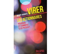 Virer les actionnaires Pourquoi et comment s'en passer? - Benoît Borrits - Syllepse Eds - broché - Etude