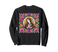 Virgen de Guadalupe Santa Maria Nuestra Reina de Mexico Sweatshirt