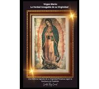 Virgen María: La Verdad Innegable de su Virginidad: Una Defensa Sagrada de su Virginidad Perpetua según la Escritura y la Tradición
