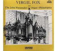 Virgil Fox Plays The John Wanamaker Organ & Philadelphia - Virgil Fox Plays The John Wanamaker Organ & Philadelphia: Virgil Fox Plays the John Wanamaker Organ - Philadelphia [CD]