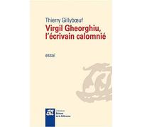 Virgil Gheorghiu, l'écrivain calomnié - Gillyboeuf Thierry - La Difference - broché - Essai