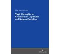 Virgil Gheorghiu On Communism, Capitalism And National Socialism