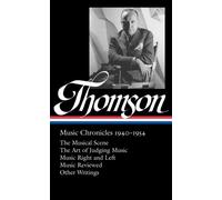 Virgil Thomson: Music Chronicles 1940-1954 (Loa #258)